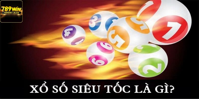 Xổ Số Siêu Tốc - Phương Pháp Giải Trí Thế Hệ Mới Quan Tâm 2 Sơ lược về loại hình giải trí xổ số siêu tốc